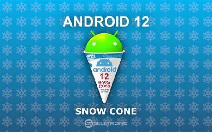 android 12 snow cone android 12 snow cone