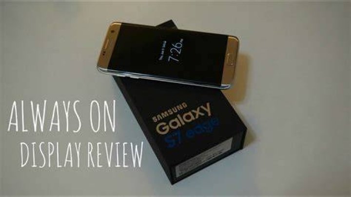 Samsung Galaxy S7 Edge Always on Display AA Samsung Galaxy S7 Edge Always on Display AA